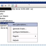 SQL Serevr Replication – Setup and configure Subscription on SQL 2008R2 – Part 4 of 4